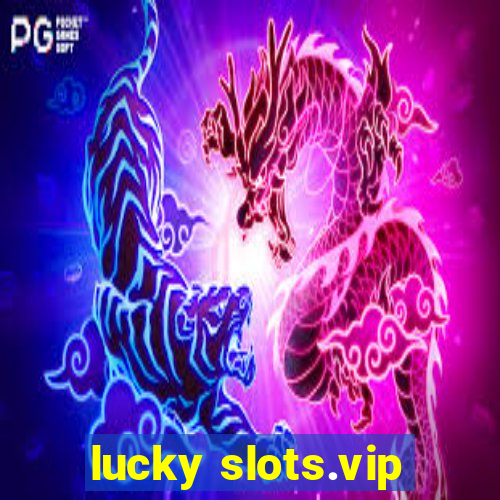 lucky slots.vip